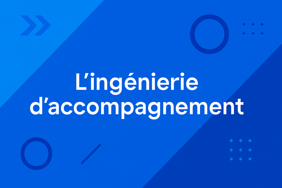 Ingenierie daccompagnement Ingenierie daccompagnement